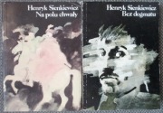 Henryk Sienkiewicz Na polu chwały Bez dogmatu