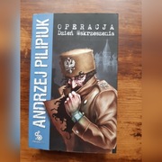"Operacja Dzień Wskrzeszenia." Andrzej Pilipiuk