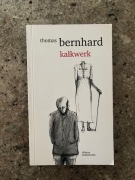 Thomas Bernhard - Kalkwerk