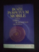 Boże Perpetuum Mobile czyli sekret prawdziwego szczęścia- ks. Jan Kuźniar 