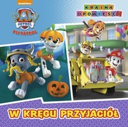 Psi Patrol. Kraina opowieści. W kręgu przyjaciół