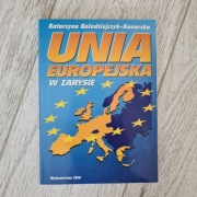 Unia europejska w zarysie. Katarzyna Kołodziejczyk-Konarska