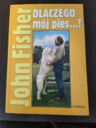 Dlaczego mój pies...? John Fisher 