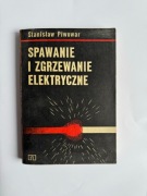 Spawanie i zgrzewanie elektryczne Stanisław Piwowar