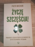 Życzę szczęścia Piotr Michoń 