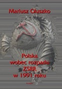 POLSKA WOBEC ROZPADU ZSRR W 1991 ROKU 