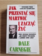 Jak przestać się martwić i zacząć żyć
