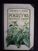 Pokrzywa przywraca zdrowie- Zbigniew T. Nowak 