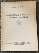 "Manewrowanie jachtem. 1. Komendy żeglarskie" Tadeusz Adamowicz, 1971