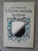 Jerzy Piechowski, Ukryte światła herbów.