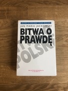 Bitwa o prawdę - Jan Maria Jackowski 3x tomy-nowa