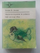 Jerome K. Jerome Trzech Panów w Łódce nie licząc psa