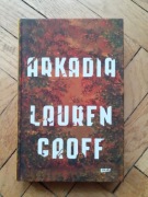"Arkadia" Lauren Groff
