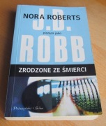 J.D. Robb (Nora Roberts) - ZRODZONE ZE ŚMIERCI