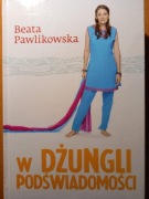 Beata Pawlikowska -  "W dżungli podświadomości"