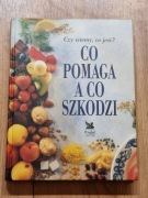 Co pomaga a co szkodzi. Czy wiemy co jeść - Reader's Digest 1997