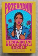 Przewodnik lesbijki po katolickiej szkole