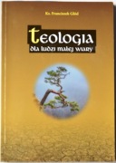 TEOLOGIA DLA LUDZI MAŁEJ WIARY - Ks. Franciszek Głód