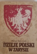 MICHAŁ BOBRZYŃSKI - DZIEJE POLSKI W ZARYSIE