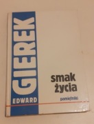 SMAK ŻYCIA PAMIĘTNIKI.EDWARD GIEREK.