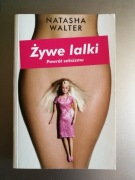 Natasha Walter - Żywe lalki 