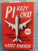 Pi razy oko. Komedia matematycznych pomyłek. Matt Parker