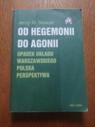 Od hegemonii do agonii Upadek układu warszawskiego Nowak