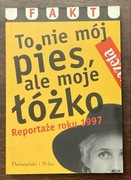 Nie mój pies ale moje łóżko - Praca zbiorowa