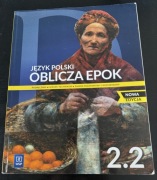 Oblicza epok 2.2. Język polski zakres podstawowy i rozszerzony