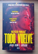 TODO VUELVE WSZYSTKO POWRACA - Juan Gomez Jurado