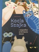 Kocia szajka i zagadka zniknięcia śledzi Agata Romaniuk