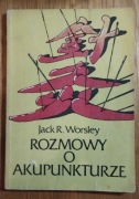 Rozmowy o akupunkturze Jack R. Worsley