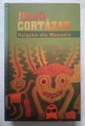 Julio Cortázar KSIĄŻKA DLA MANUELA 