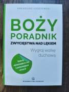 BOŻY PORADNIK ZWYCIĘSTWA NAD LĘKIEM - Arkadiusz Łodziewski