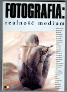 FOTOGRAFIA: realność medium, A. Kempińska, S. Wojnecki, G. Dziamski