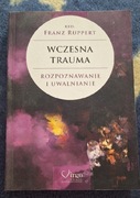 FRANZ RUPPERT  "Wczesna trauma"