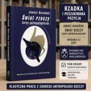Janusz Barański: Świat rzeczy. Zarys antropologiczny / HIT / BDB!