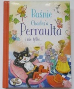 Baśnie Charls'a Perraulta i nie tylko