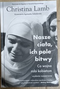 Nasze ciała, ich pole bitwy. Christina Lamb
