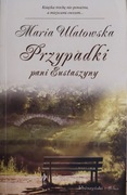Przypadki pani Eustaszyny Maria Ulatowska 