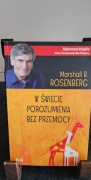 W świecie Porozumienia bez Przemocy/ ROSENBERG 