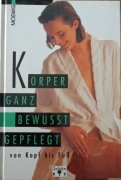 Körper ganz bewusst gepflegt von Kopf bis Fuß.