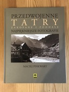 Maciej Pinkwart „Przedwojenne Tatry Zakopane i Podhale. Najpiękniejsze foto