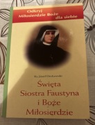 Święta Siostra Faustyna i Boże Miłosierdzie ks. Józef Orchowski