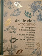Dzikie zioła sezonowo Piotr Ciemny