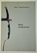 Biblia skuteczności - Piotr Tymochowicz