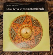 książka Stara broń polskich zbiorach- Warszawa 1984-Zdzisław Żygulski