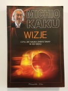 Wizje czyli jak nauka zmieni się świat w XXI wieku