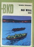 Korkozowicz Kazimierz - Nad Wisłą 1944 -  BKD