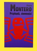 Przybądź, ciemności - Mayra Montero